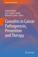 Caveolins in Cancer Pathogenesis, Prevention and Therapy (Current Cancer Research) 1493901346 Book Cover