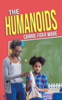 The Humanoids 1489727140 Book Cover