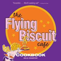 Flying Biscuit Cafe Cookbook, The 1423602935 Book Cover