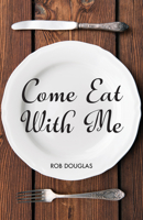 Come Eat With Me 1532671369 Book Cover
