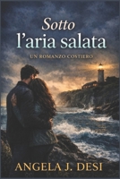 Sotto l'aria salata: Un romanzo costiero (Italian Edition) B0GK11MQQP Book Cover