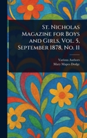St. Nicholas Magazine for Boys and Girls, Vol. 5, September 1878, No. 11 1023156881 Book Cover