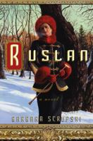 Ruslan: A Novel of Russia 1400047617 Book Cover