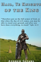Hail, Ye Knights of the King 0557034647 Book Cover