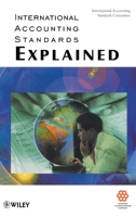 International Accounting Standards Explained 0471720372 Book Cover