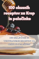 100 okusnih receptov za Krep in palačinke 1835513379 Book Cover