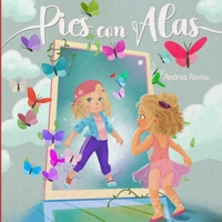 Pies con alas: El cuento que invita a los niños a descubrir la magia de ser ellos mismos (Spanish Edition) B0FQ66VZW2 Book Cover