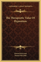 The Therapeutic Value Of Hypnotism 1425362729 Book Cover
