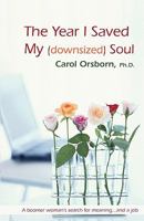 The Year I Saved My (downsized) Soul 098245550X Book Cover