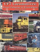 CF7 Locomotives: From Cleburne to Everywhere 0965770907 Book Cover