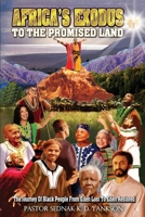 Africa's Exodus To The Promised Land: The Journey Of Black People From Eden Lost To Eden Restored 0977026116 Book Cover