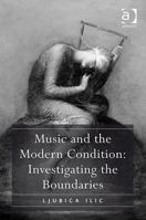 Music and the Modern Condition: Investigating the Boundaries 1138273392 Book Cover