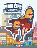 Mom Life Is The Best Life 1093201495 Book Cover