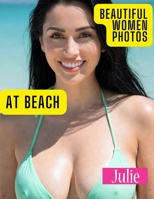 Beautiful Women Photos: 50 Beautiful American Models Stunning Collection of Beach Photography, Tropical Scenery, and Professional Glamour Portraits B0HBR49K5K Book Cover