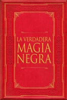 La Verdadera Magia Negra B0CGXBSHDD Book Cover