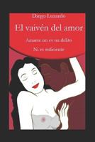 El vaivén del amor: Amarse no es un delito, ni es suficiente. 9801802812 Book Cover