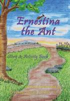 Ernestina the Ant: Story & Activity Book 1537262742 Book Cover