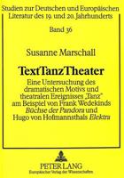 Texttanztheater: Eine Untersuchung Des Dramatischen Motivs Und Theatralen Ereignisses «Tanz» Am Beispiel Von Frank Wedekinds «Buechse D 3631304765 Book Cover