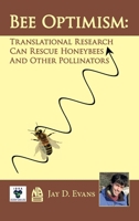 Bee Optimism: Translational Research Will Rescue Honeybees And Other Pollinators 0860982912 Book Cover
