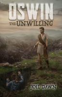 Oswin the Unwilling (Oswin the Unworthy) B0DSGB3722 Book Cover
