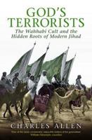 God's Terrorists: The Wahhabi Cult And the Hidden Roots of Modern Jihad 0306815222 Book Cover