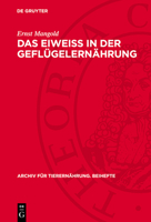 Das Eiweiss in Der Geflügelernährung 3112774108 Book Cover