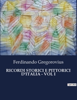 Ricordi Storici E Pittorici d'Italia - Vol I (Italian Edition) B0CK1DD9YF Book Cover