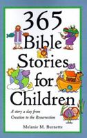 365 Bible Stories for Children: A Story a Day from Creation to the Resurrection 0824102142 Book Cover