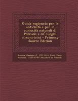 Guida ragionata per le antichità e per le curiosità naturali di Pozzuoli e de' luoghi circonvicini 1175969893 Book Cover