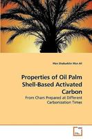 Properties of Oil Palm Shell-Based Activated Carbon 3639233786 Book Cover
