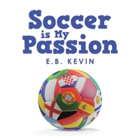 Soccer Is My Passion 1664127623 Book Cover