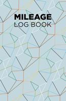 Mileage log book: Notebook and tracker: Keep a record of your vehicle miles for bookkeeping, business, expenses: Multicolored geometric pattern design 1096383330 Book Cover