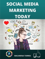 Social Media Marketing Today: How to Use Social Media for Business 1801321299 Book Cover