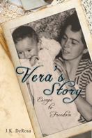 Vera's Story: Escape to Freedom 1732984905 Book Cover