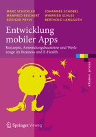 Entwicklung Mobiler Apps: Konzepte, Anwendungsbausteine Und Werkzeuge Im Business Und E-Health 3642330568 Book Cover