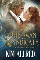 The Swan Sydicate: Time Travel Adventure Romance 1953832334 Book Cover