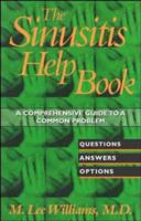 The Sinusitis Help Book: A Comprehensive Guide to a Common Problem 0471347027 Book Cover