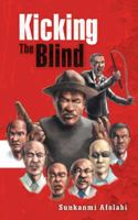 Kicking the Blind 1477251162 Book Cover