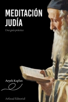 Meditación judía: una guía práctica (Senderos de la Meditación Judía: Obras de Aryeh Kaplan) (Spanish Edition) B0F8W2Q8RN Book Cover