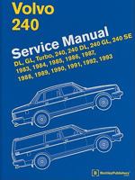 Volvo 240 Service Manual: DL, GL, Turbo, 240, 240 DL, 240 GL, 240 SE, 1983, 1984, 1985, 1986, 1987, 1988, 1989, 1990, 1991, 1992, 1993 0837616263 Book Cover