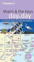 Frommer's Miami and the Keys Day by Day 0470474076 Book Cover
