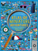 Atlas of Miniature Adventures: A pocket-sized collection of small-scale wonders 1847809103 Book Cover