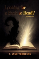 Looking for a Book to Read? A True Story B0G4LQ8GNN Book Cover