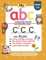 My abc Copying book: Alphabet handwriting and writing activity for kids B0CCBK9P5H Book Cover