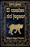 El camino del jaguar (Spanish Edition) B0DPM1Z2H5 Book Cover