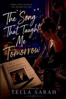 The Song That Taught Me Tomorrow: When Love Changed the Melody of Life 8290390173 Book Cover