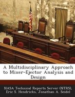 A Multidisciplinary Approach to Mixer-Ejector Analysis and Design 1289154295 Book Cover