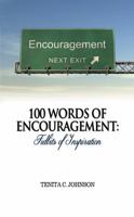 100 Words of Encouragement: Tidbits of Inspiration 0982598408 Book Cover