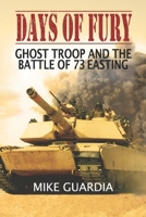 Days of Fury: Ghost Troop and the Battle of 73 Easting 099964436X Book Cover