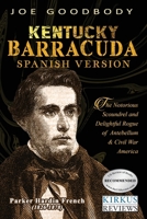 Kentucky Barracuda: Parker Hardin French (1826-1878) (Spanish Edition) B0GM5SRQL6 Book Cover